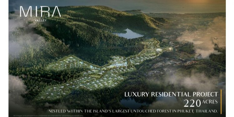 Ananda Unveils MIRA VALLEY: A $1.4 Billion Luxury Residential Project in Phuket’s Hidden Valley, Nestled Within 8,000 Acres of Untouched Forest.