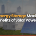 How Energy Storage Maximizes the Benefits of Solar Power