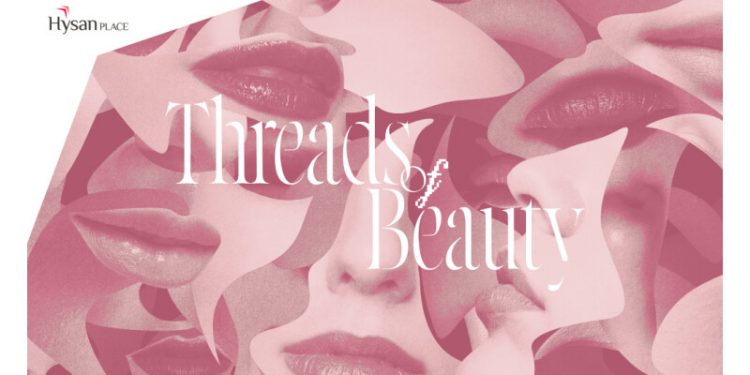 Hysan Place Presents “Threads of Beauty” Celebrating Self-Love