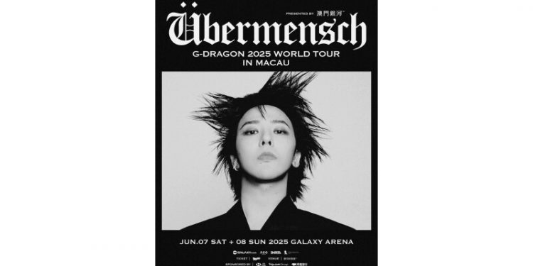 G-DRAGON 2025 World Tour [Übermensch] IN MACAU, Presented by Galaxy Macau™, Landing in Galaxy Arena This June.