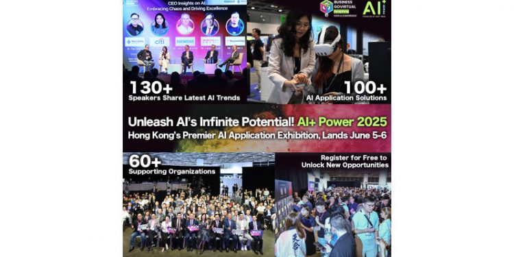 Unleash AI’s Infinite Potential: AI+ Power 2025, Hong Kong’s Premier AI Application Exhibition, Lands June 5-6