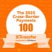 XTransfer Named Among The Top 100 Cross-Border Payments Companies for 2025 by FXC Intelligence