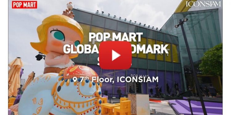 ICONSIAM and POP MART Unveil the World’s Most Stunning “POP MART GLOBAL LANDMARK STORE” in Thailand on the Iconic Chao Phraya River