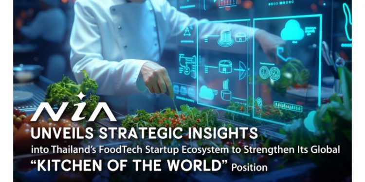 NIA Unveils Strategic Insights into Thailand’s FoodTech Startup Ecosystem to Strengthen Its Global “Kitchen of the World” Position