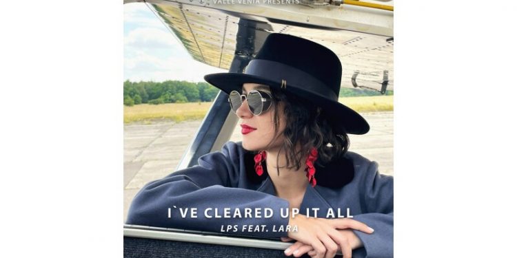 Valle Venia presents new song: I’ve cleared up it all – LPS feat.Lara